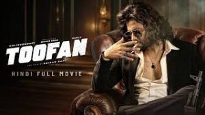 Toofan (2024) Hindi Dubbed UnCut HD –480P 720P 1080P