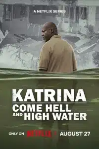 Katrina: Come Hell and High Water (2025) S01 Netflix WEB-Rip