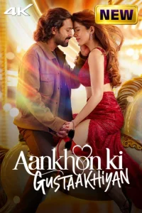 Aankhon Ki Gustaakhiyan (2025) Hindi Zee5 WEB-DL – 480P | 720P | 1080P | 4K – x2